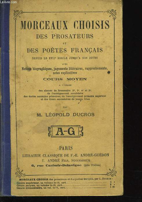 MORCEAUX CHOISIS DE PROSATEURS ET DES POETES FRANCAIS depuis le XVIIe sicle jusqu'a nos jours avec notices, biographiques, jugements littraires, rapprochements, notes explicatifs -(cours moyen)