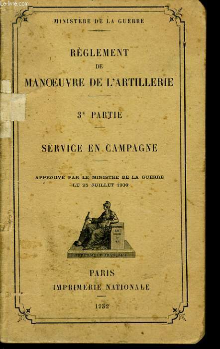 REGLEMENT DE MANOEUVRE DE L'ARTILLERIE 3e partie : Service en campagne