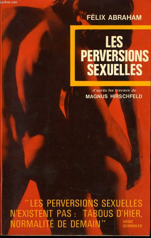 LES PERVERSIONS SEXUELLES d'aprs les travaux de Magnus Hirschfeld