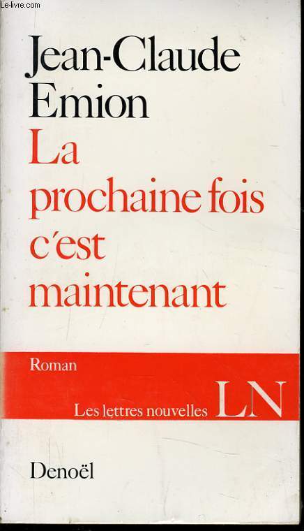 LA PROCHAINE FOIS C'EST MAINTENANT