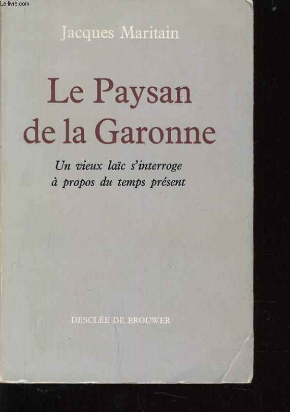 LE PAYSAN DE LA GARONNE un vieux lac s'interroge  propos du temps prsent