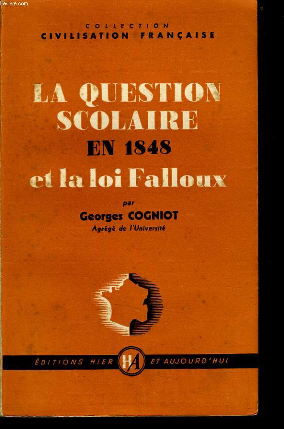 LA QUESTION SCOLAIRE EN 1848 ET LA FOI FALLOUX