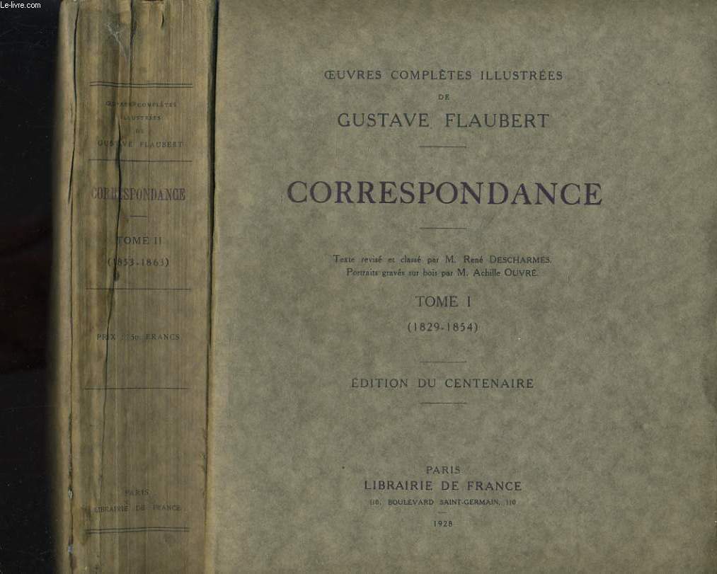 OEUVRES COMPLETES ILLUSTREES DE GUSTAVE FLAUBERT : CORRESPONDANCE en deux tomes : 1829-1854 / 1853-1863