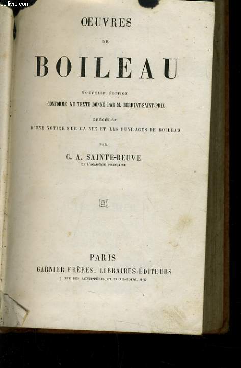 OEUVRES DE BOILEAU prcde d'une notice sur la vie et les ouvrages de Boileau : Le cid, Horace, Cinna ou la Clmence d'Auguste, Polyeucte martyr, Pompe, Le menteur, Rodogune princesse des Parthes, Sertorius