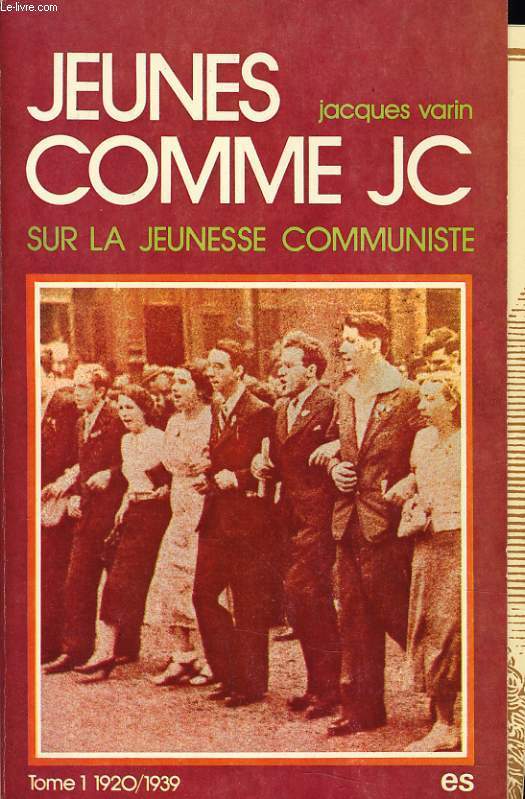 JEUNES COMME JC SUR LA JEUNESSE COMMUNISTE tome 1 : 1920/1939