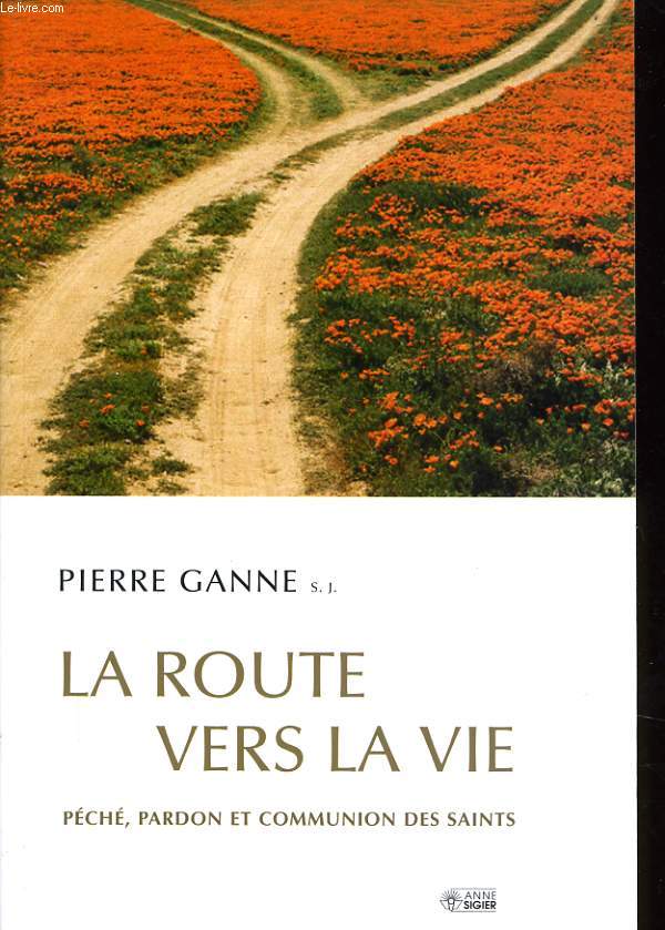 LA ROUTE VERS LA VIE pch, pardon et communion des saints