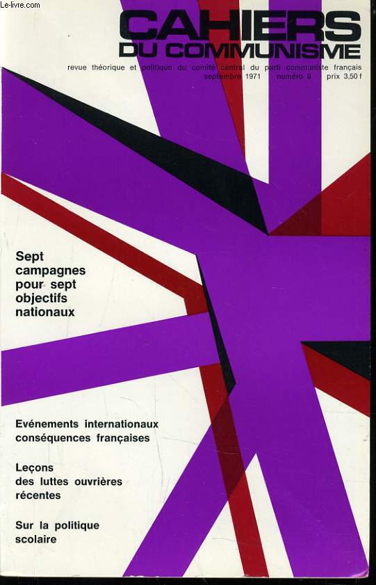 CAHIERS DU COMMUNISTE N 9 : Sept campagnes pour sept objectifs nationaux / Evenements internationaux consquences franaises / Leons des Luttes ouvrires rcentes / Sur la politique scolaire