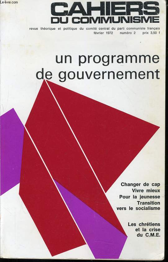 CAHIERS DU COMMUNISTE N 2 : Un programme de Gouvernement / Changer de cap / Vivre mieux / Pour la jeunesse / Transition vers le socialisme / Les chrtiens et la crise du C.M.E.