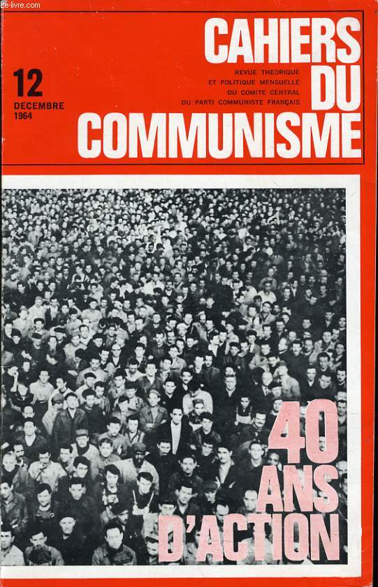 CAHIERS DU COMMUNISTE N 12: 40 ans d'action