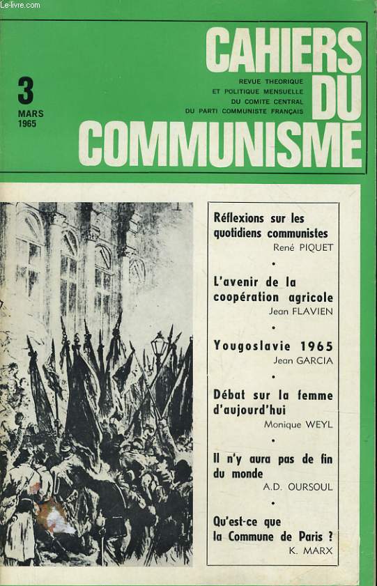 CAHIERS DU COMMUNISTE N 3 : Rflexion s sur les quotidiens communistes / L'avenir de la coopration agricole / Yougoslavie 1965 / Dbat sur la femme d'aujourd'hui / Il n'y aura pas de fin du monde / Qu'est ce que la commune de Paris ?