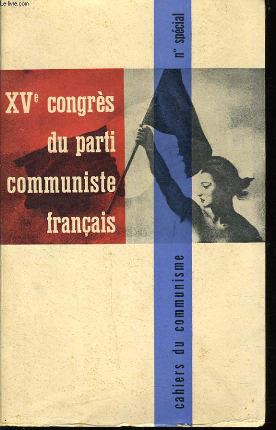 CAHIER DU COMMUNISTE SPECIAL : XVe congrs du parti communiste franais
