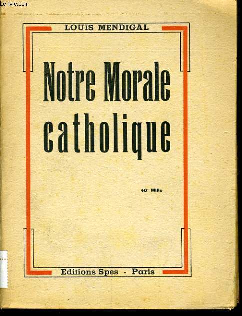 NOTRE MORALE CATHOLIQUE