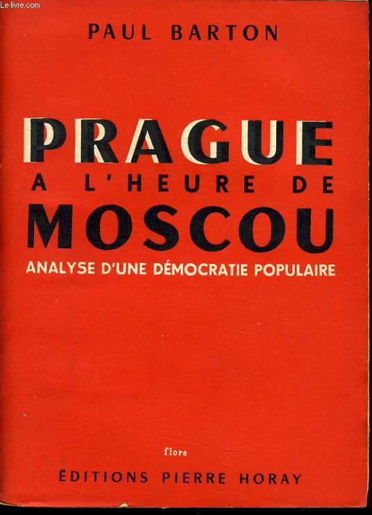 PRAGUE A L'HEURE DE MOSCOU analyse d'une dmocratie populaire