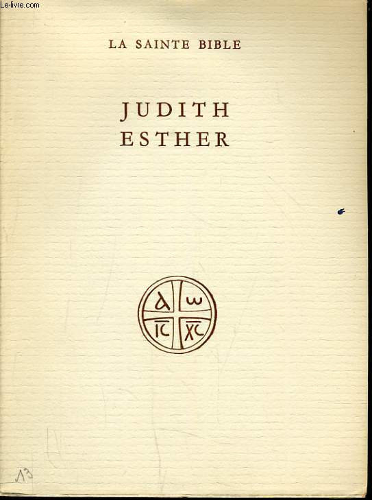 LA SAINTE BIBLE : JUDITH ESTHER