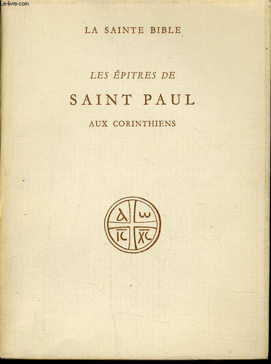 LA SAINTE BIBLE : LES EPITRES DE SAINT PAUL aux Corinthiens