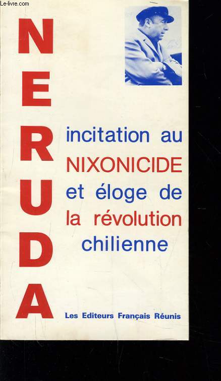 INCITATION AU NIXONICIDE ET ELOGE DE LA REVOLUTION CHILIENNE - pomes adapts par Marc Delouze.