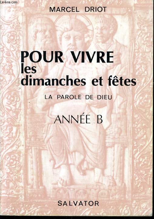 POUR VIVRE LES DIMANCHES ET FETES la parole de dieu anne B