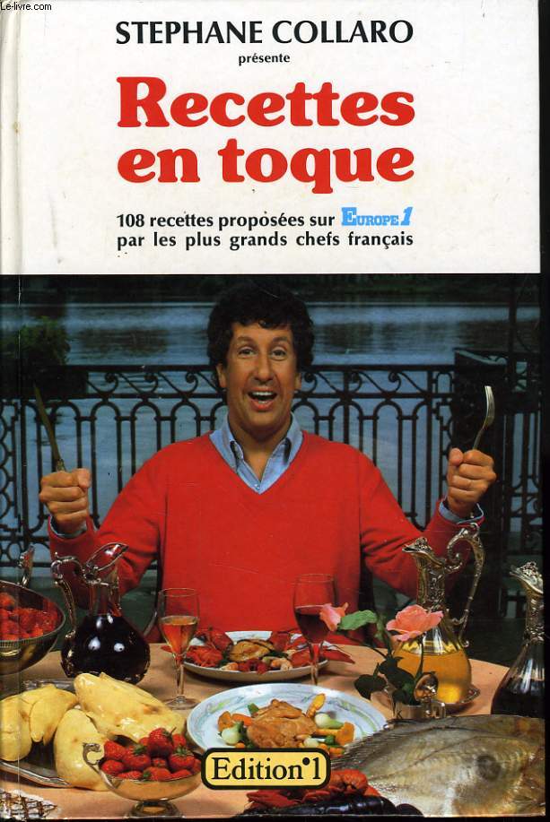 RECETTE EN TOQUE 108 recettes proposes sur Europe 1 par les plus grands chefs franais