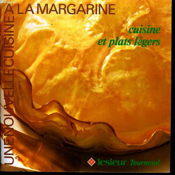 UNE NOUVELLE CUISINE A LA MARGARINE - cuisine et plat legers