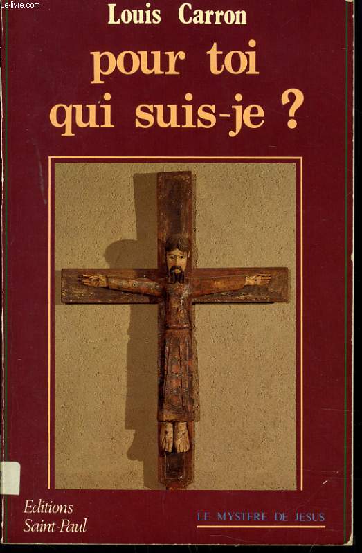 POUR TOI QUI SUIS JE ? le mystre de Jsus