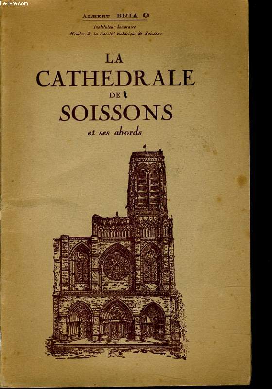 LA CATHEDRALE DE SOISSONS et ses abords