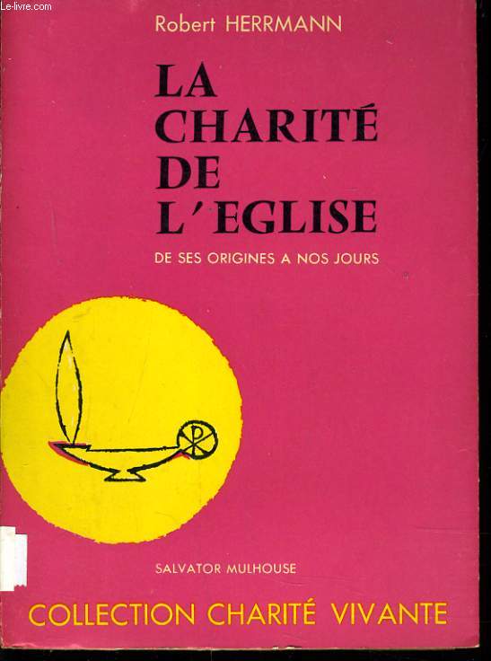 LA CHARITE DE L'EGLISE de ses origines a nos jours