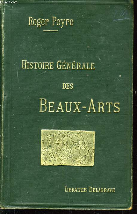 HISTOIRE GENERALE DES BEAUX ARTS