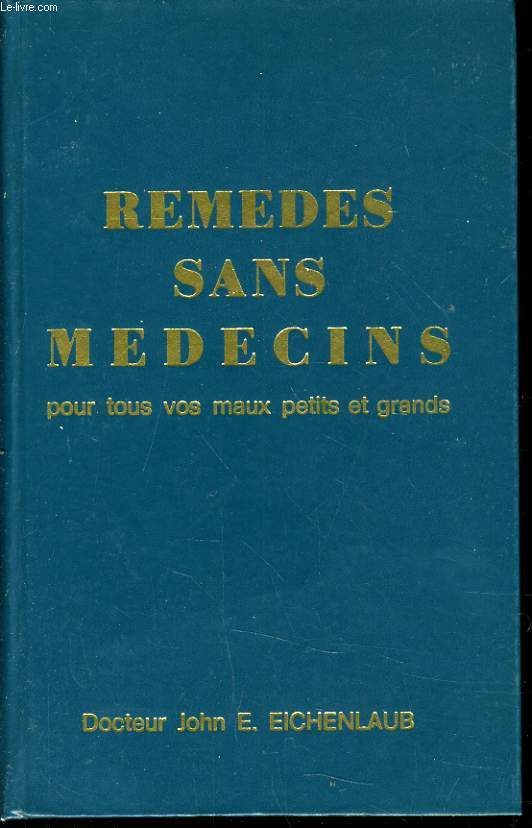 REMEDES SANS MEDECINS pour tous vos maux petits et grands