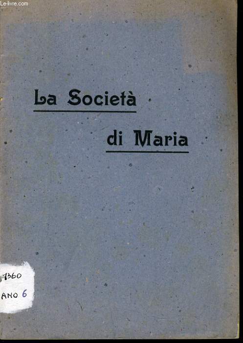 LA SOCIETA DI MARIA le origini le opere lo spirito e la regola.