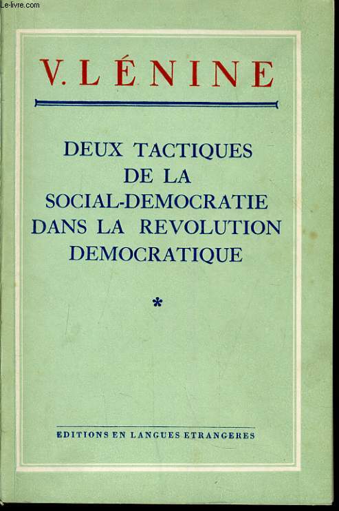 DEUX TACTIQUES DE LA SOCIAL DEMOCRATIE DANS LA REVOLUTION DEMOCRATIQUE