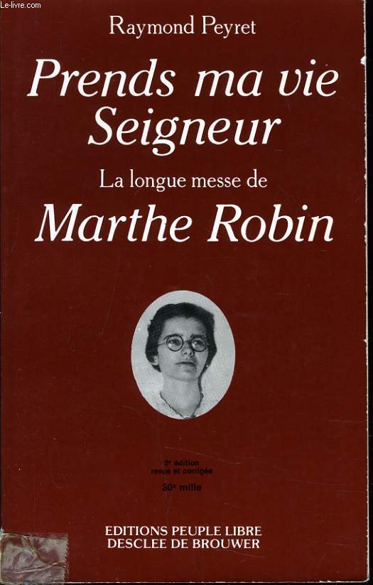PRENDS MA VIE SEIGNEUR la longue messe de Marthe ROBIN