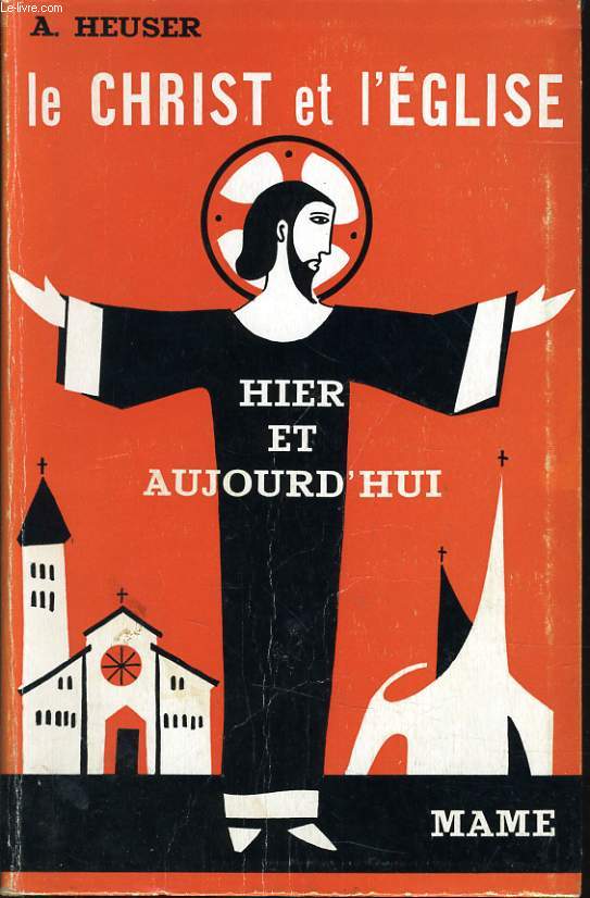 LE CHRIST ET L'EGLISE hier et aujourd'hui