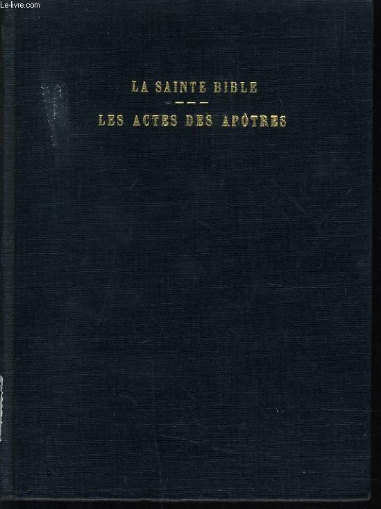 LA SAINTE BIBLE : LES ACTES DES APTRES