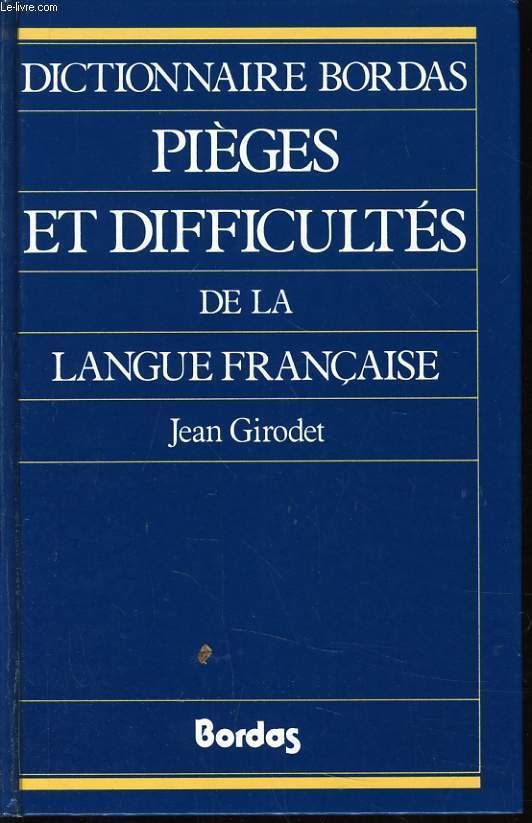 PIEGES ET DIFFICULTES DE LA LANGUE FRANCAISE