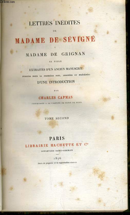 LETTRES INEDITES DE MADAME DE SEVIGNE A MADAME DE GRIGNAN SA FILLE extrait d'un ancien manuscrit - Tome 2