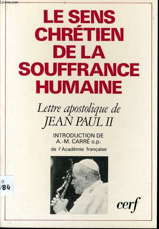 LE SENS CHRETIEN DE LA SOUFFRANCE HUMAINE lettre apostolique de Jean Paul II