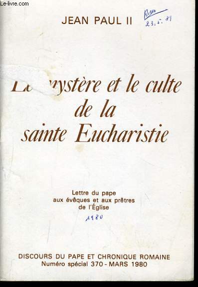 LE MYSTERE ET LE CULTE DE LA SAINTE EUCHARISTIE lettre au pape aux vques et aux prtres de l'glise
