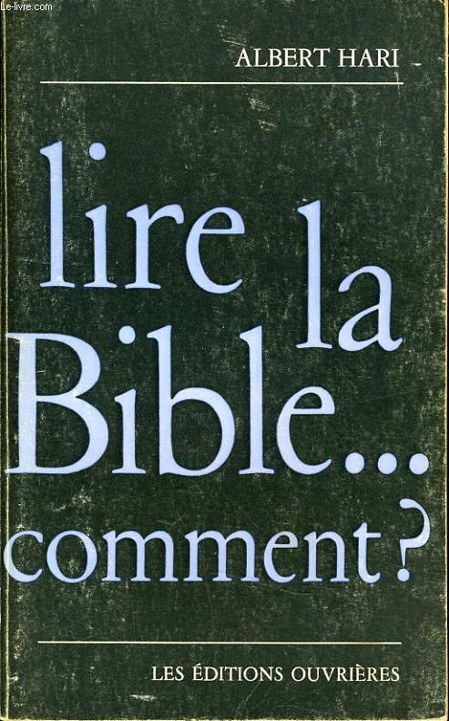 LIRE LA BIBLE ... COMMENT ?