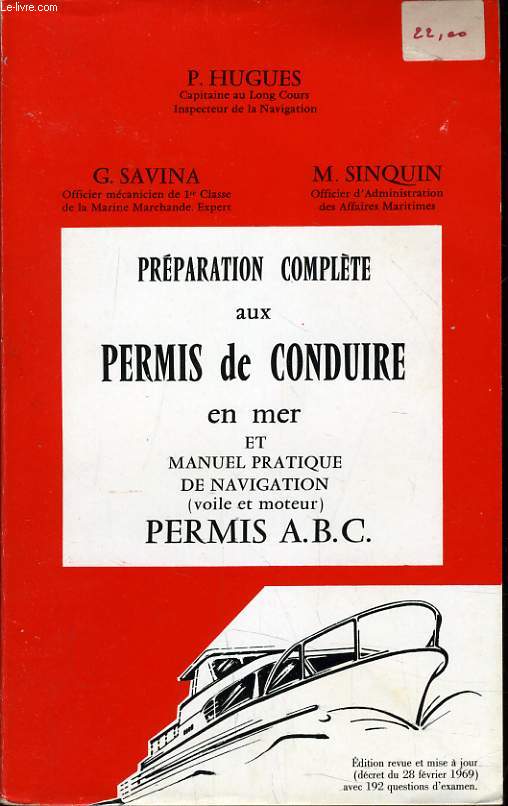 PREPARATION COMPLETE AUX PERMIS DE CONDUIRE EN MER et manuel pratique de navigation (voile et moteur) permis A.B.C.