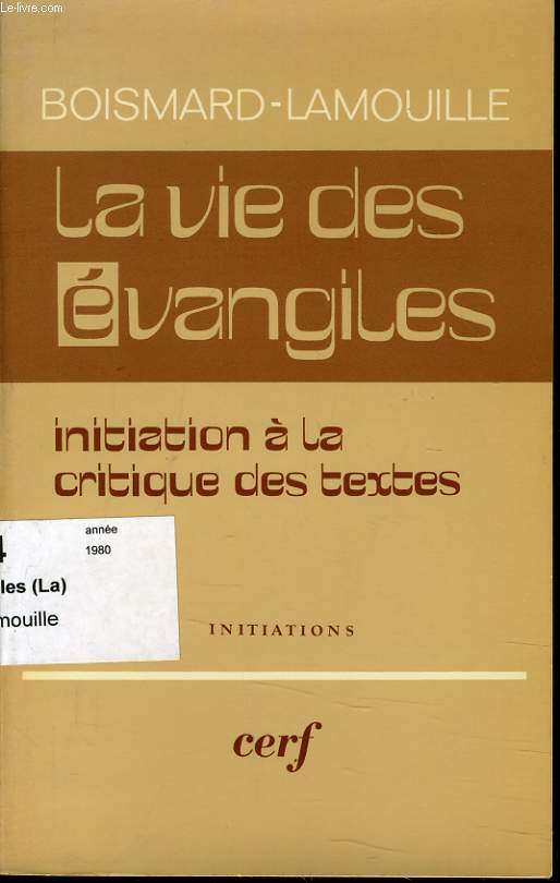 LA VIE DES EVANGILES initiation  la critique des textes