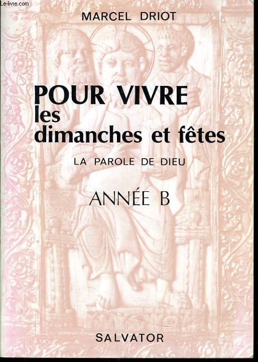 POUR VIVRE LES DIMANCHES ET FETES la parole de dieu Anne B