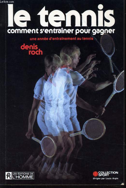 LE TENNIS comment s'entraner pour gagner - une anne d'entranement au tennis