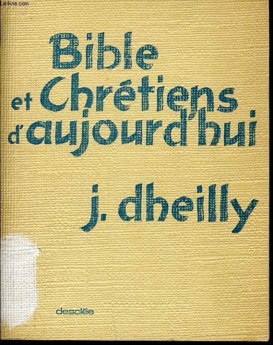 BIBLE ET CHRETIENS D'AUJOURD'HUI