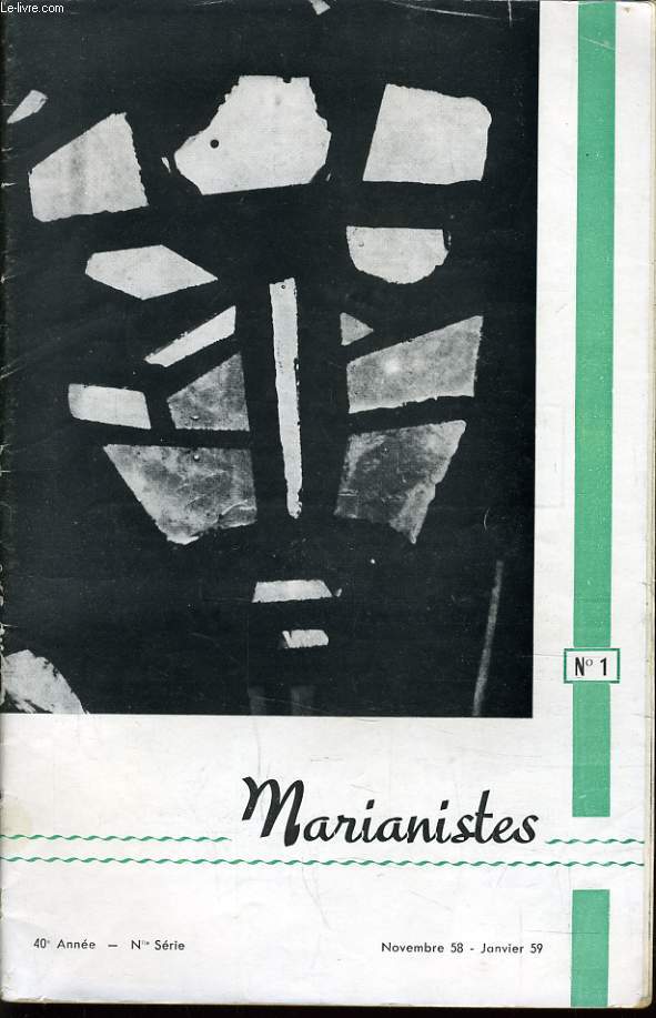 MARIANISTES n1 : Seigneur, tu es venu chez nous - A-t-il confance en moi ? - Pages des jeunes - Le sminaire Marianiste de Fribourg - Du monde meilleur  une quipe vivanrte d'A. C. G. au Japon - La mission suisse de Lama Kara