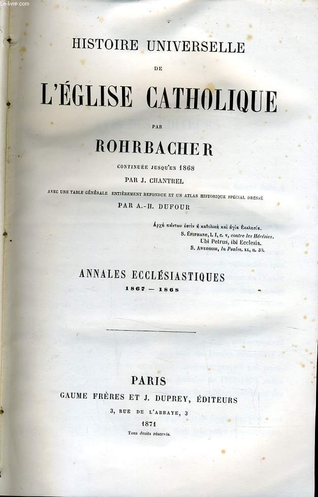 HISTOIRE UNIVERSELLE DE L'EGLISE CATHOLIQUE - Annales ecclesiastiques 1867-1868 - Continuee Jusquen 1866 par J.Chantrel
