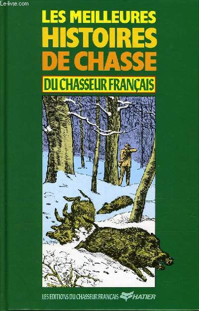 LES MEILLEURES HISTOIRES DE CHASSE du chasseur franais