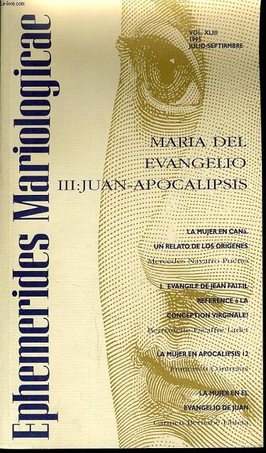 EPHEMERIDES MARIOLOGICAE vol XLIII 1993 julio - septirmbre : Maria del evangelio III : Juan Apocalipsis,