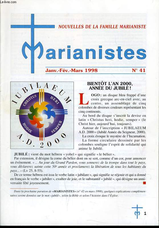 MARIANISTE (nouvelles de la famille marianiste) n41 :Bientt l'an 2000 anne du Jubil !