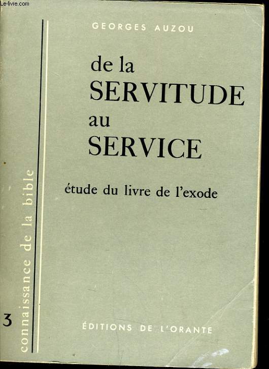 DE LA SERVITUDE AU SERVICE étude du livre de l Exode. de GEORGES ...