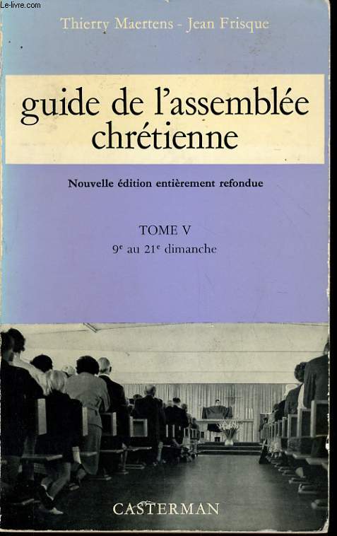 GUIDE DE L'ASSEMBLEE CHRETIENNE tome V : 9e au 21e Dimanche